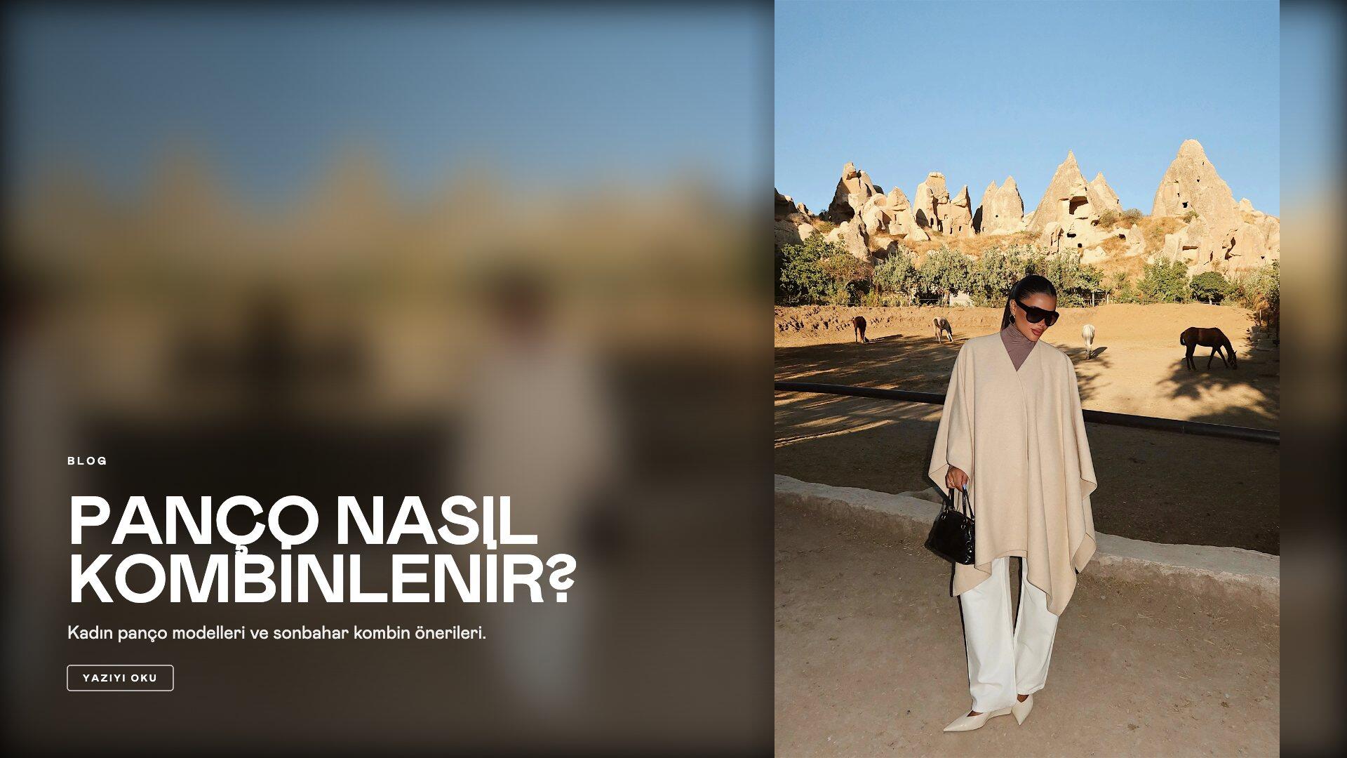 Panço Nasıl Kombinlenir? Kadın Panço Modelleri ve Kombinleri
